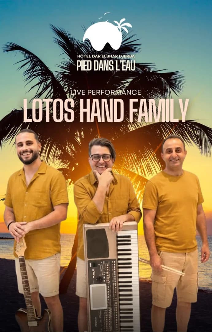 Lotos Hand Family Live Concert | Beach Bar Pied Dans L'Eau – Dar El Bhar Hotel Djerba · Dar El Bhar, Djerba